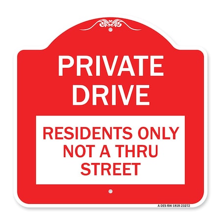 Signmission Private Drive Private Drive Residents Not Thru Street Heavy-Gauge Alum, 18" x 18", RW-1818-23272 A-DES-RW-1818-23272